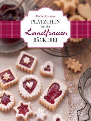 cover image of Die leckersten Plätzchen aus der Landfrauen-Bäckerei